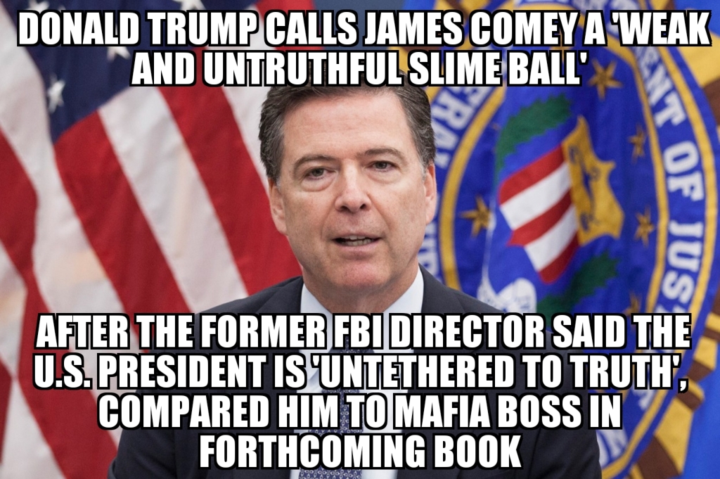 Trump calls Comey ‘untruthful slime ball’ following reporting on new book